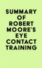 Image for Summary of Robert Moore&#39;s Eye Contact Training