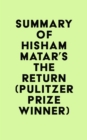 Image for Summary of Hisham Matar&#39;s The Return (Pulitzer Prize Winner)
