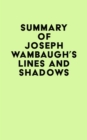 Image for Summary of Joseph Wambaugh&#39;s Lines and Shadows