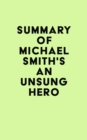 Image for Summary of Michael Smith&#39;s An Unsung Hero