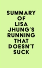 Image for Summary of Lisa Jhung&#39;s Running That Doesn&#39;t Suck