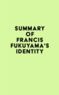 Image for Summary of Francis Fukuyama&#39;s Identity