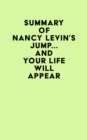 Image for Summary of Nancy Levin&#39;s Jump...and Your Life Will Appear
