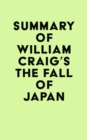 Image for Summary of William Craig&#39;s The Fall of Japan