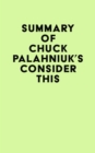 Image for Summary of Chuck Palahniuk&#39;s Consider This
