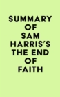 Image for Summary of Sam Harris&#39;s The End of Faith