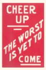 Image for Vintage Journal Cheer Up, Worst to Come Slogan
