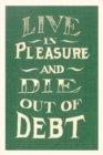 Image for Vintage Journal Live in Pleasure and Die Out of Debt