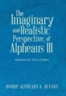 Image for The Imaginary and Realistic Perspective, of Alpheaus Iii
