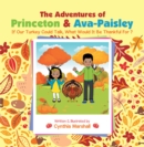 Image for Adventures Of Princeton &amp; Ava-Paisley : If Our Turkey Could Talk, What Would It Be Thankful For ?