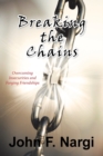 Image for Breaking the Chains : College Growing up and Finding Myself