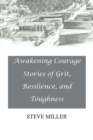 Image for Awakening Courage : Stories of Grit, Resilience, and Toughness