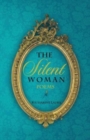 Image for The Silent Woman : A Collection of Poems 1971 - 1999