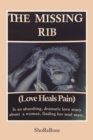 Image for Missing Rib Love Heals Pain