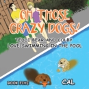 Image for Oh! Those Crazy Dogs!