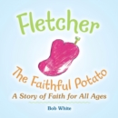 Image for Fletcher: The Faithful Potato