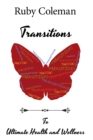 Image for Transitions: To Ultimate Health and Wellness