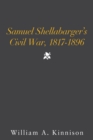 Image for Samuel Shellabarger&#39;s Civil War, 1817-1896