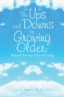 Image for The Ups and Downs of Growing Older : Beyond Seventy Years of Living