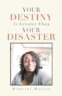 Image for Your Destiny Is Greater Than Your Disaster