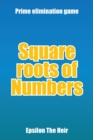 Image for Square Roots of Numbers : Prime Elimination Game