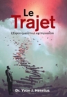 Image for Le Trajet : L&#39;Espoir Quand Tout Est Impossible