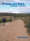 Image for El Camino Para Bolivia : Peregrinajes Y Testimonios