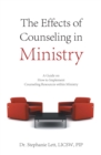 Image for Effects of Counseling in Ministry: A Guide on How to Implement Counseling Resources Within Ministry