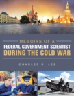 Image for Memoirs of a Federal Government Scientist During the Cold War