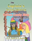 Image for Captain&#39;s Secret Identity and the Cotton Candy Ship