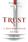 Image for Trust Is a Double-Edged Sword: Trust Me