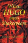Image for When Hugo Meets Shakespeare: Volume 1