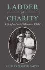 Image for Ladder of Charity: Life of a Post-Holocaust Child