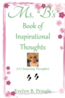 Image for Ms. &quot;B&#39;S&quot; Book of Inspirational Thoughts : (151 Inspiring Thoughts)