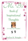 Image for Ms. &quot;B&#39;S&quot; Book of Inspirational Thoughts : (151 Inspiring Thoughts)