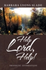 Image for Help Lord, Help! : Prophetic Affirmations