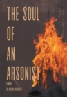 Image for The Soul of an Arsonist
