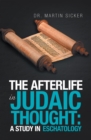 Image for Afterlife in Judaic Thought: A Study in Eschatology