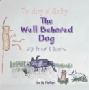 Image for Story of Shelby: The Well Behaved Dog: With Prince &amp; Shadow