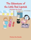 Image for Adventures of the Little Red Lipstick: Lolly Makes New Friends!