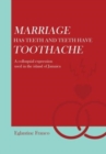 Image for Marriage Has Teeth and Teeth Have Toothache