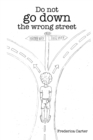 Image for Do Not Go Down the Wrong Street