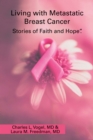Image for Living With Metastatic Breast Cancer: Stories of Faith and Hope