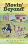 Image for Movin&#39; Beyond!: Book #4 of the Movin&#39; Series