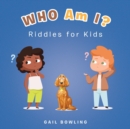 Image for Who Am I? : Riddles for Kids