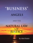 Image for Business, Angels, and the Natural Law of Justice