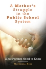 Image for Mother&#39;s Struggle in the Public School System: What Parents Need to Know