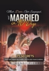 Image for Meet, Date, Get Engaged, and Married in 90 Days : 77 Secrets That Will Make Him Marry You in Less Than 12 Weeks