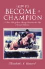Image for How to Become a Champion: A True Tale of How Christy Reaches the Top (Second Edition)