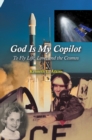 Image for God Is My Copilot: To Fly Life, Love, and the Cosmos